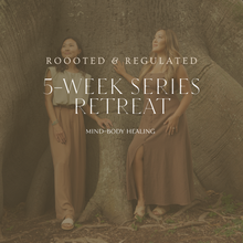 Load image into Gallery viewer, Rooted &amp; Regulated: 5 Week Mind-Body Healing
